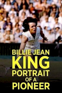 Billie Jean King: Portrait of a Pioneer Billie Jean King: Portrait of a Pioneer