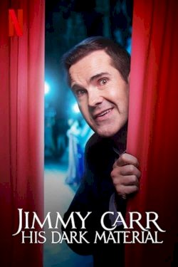 Jimmy Carr: His Dark Material Jimmy Carr: His Dark Material