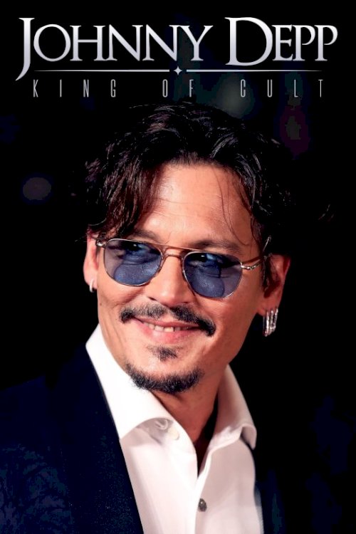 Johnny Depp: King of Cult Johnny Depp: King of Cult