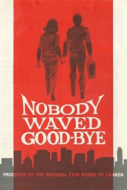 Nobody Waved Goodbye Nobody Waved Goodbye