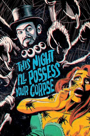 This Night I'll Possess Your Corpse This Night I'll Possess Your Corpse
