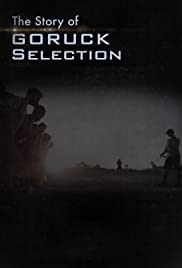 The Story of GORUCK Selection The Story of GORUCK Selection