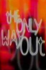 The Only Way Out The Only Way Out