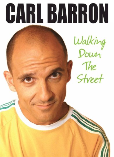 Carl Barron: Walking Down the Street Carl Barron: Walking Down the Street
