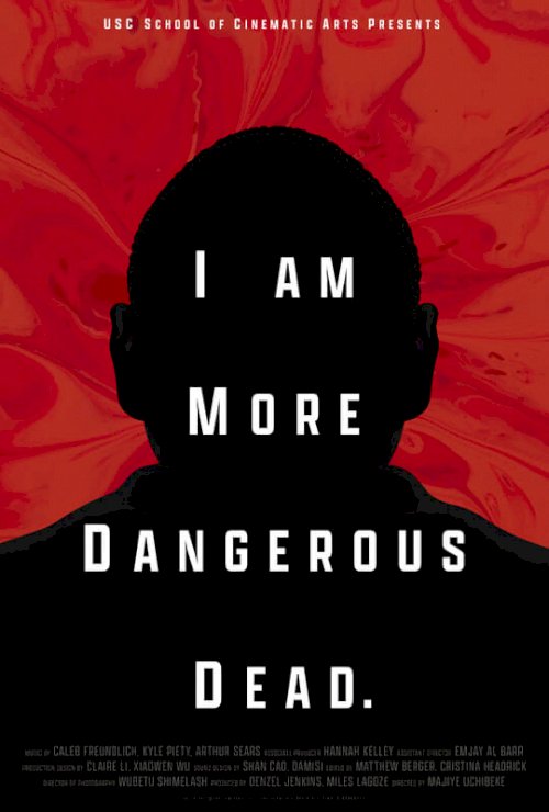 I Am More Dangerous Dead I Am More Dangerous Dead