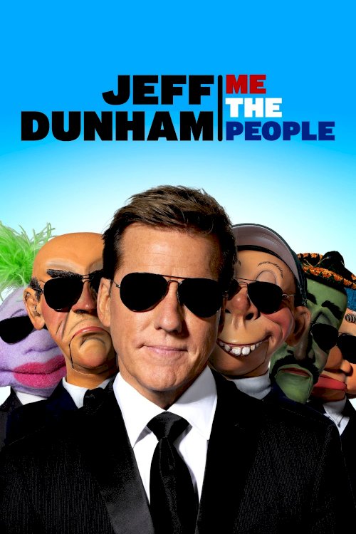 Jeff Dunham: Me the People Jeff Dunham: Me the People