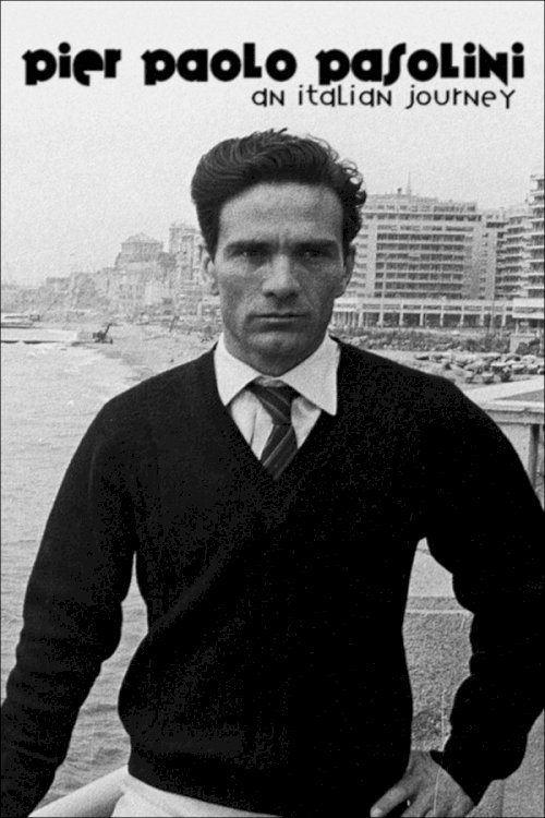 Pier Paolo Pasolini: An Italian Journey Pier Paolo Pasolini: An Italian Journey