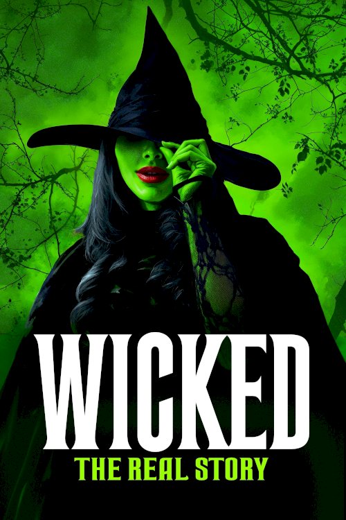 Wicked: The Real Story Wicked: The Real Story