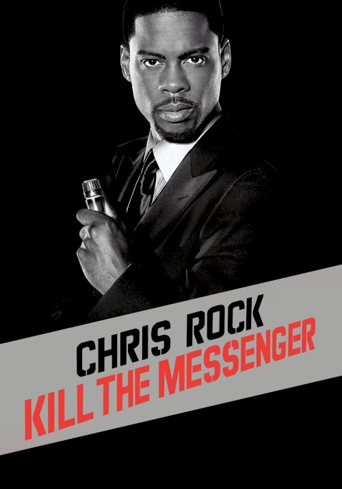 Chris Rock: Kill the Messenger Chris Rock: Kill the Messenger