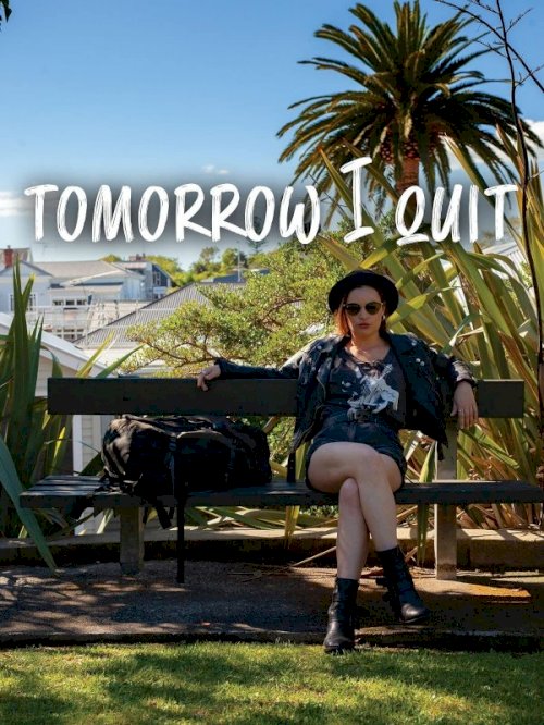 Tomorrow I Quit Tomorrow I Quit