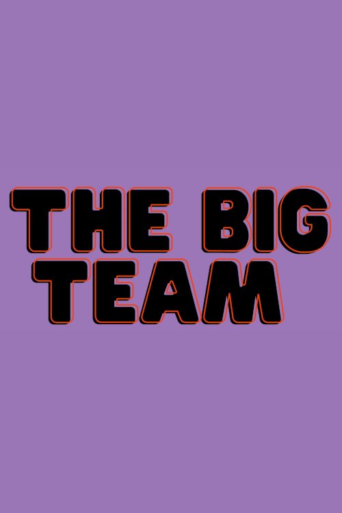 The Big Team The Big Team