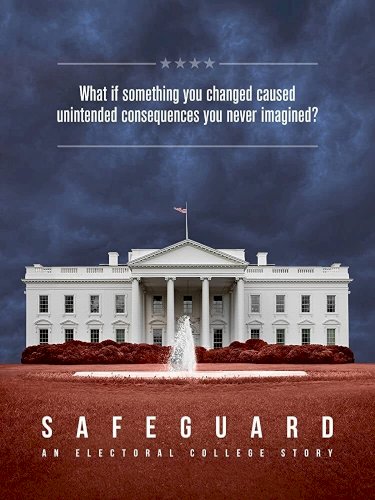 Safeguard: An Electoral College Story Safeguard: An Electoral College Story