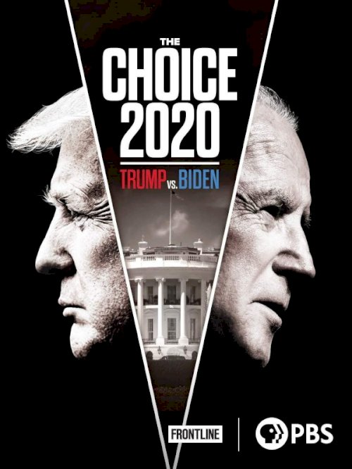 The Choice 2020: Trump vs. Biden The Choice 2020: Trump vs. Biden