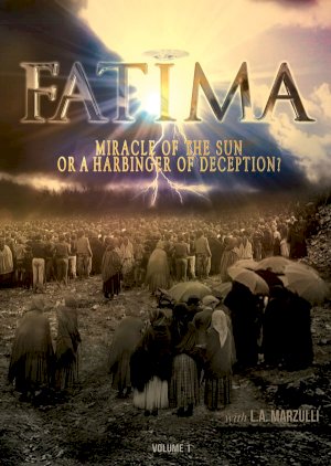 Fatima: Miracle of the Sun or Harbinger of Deception? Fatima: Miracle of the Sun or Harbinger of Deception?