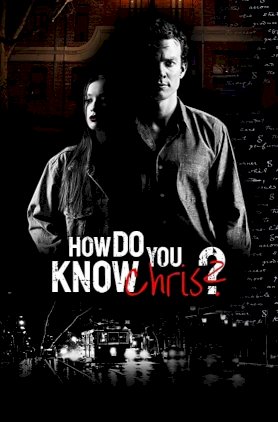 How Do You Know Chris? How Do You Know Chris?