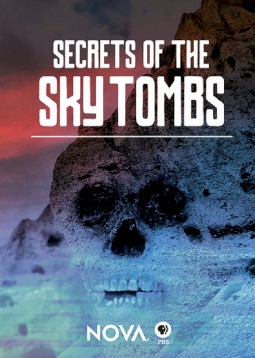 NOVA: Secrets of the Sky Tombs NOVA: Secrets of the Sky Tombs