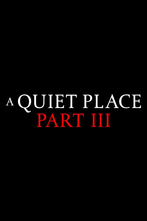 A Quiet Place Part III A Quiet Place Part III