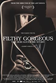 Filthy Gorgeous: The Bob Guccione Story Filthy Gorgeous: The Bob Guccione Story