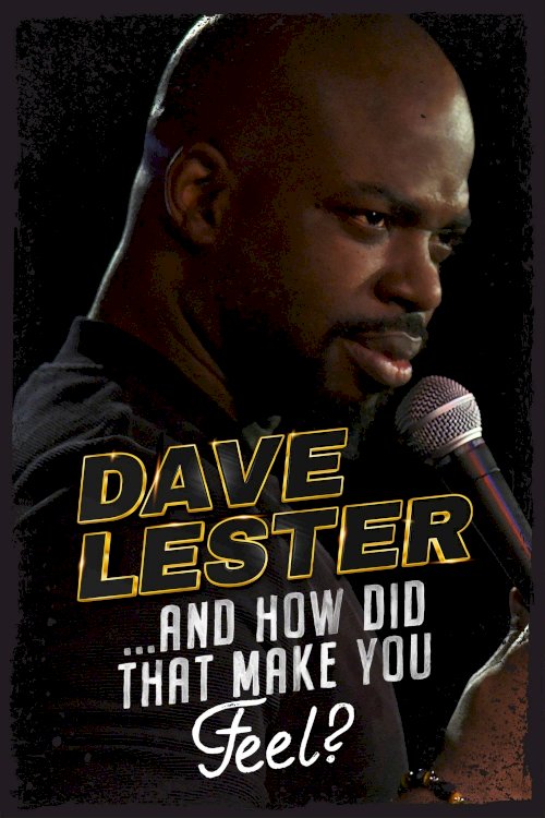 Dave Lester: And How Did That Make You Feel? Dave Lester: And How Did That Make You Feel?