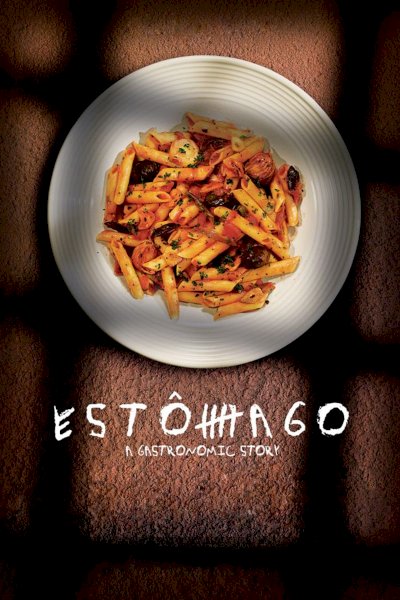 Estômago: A Gastronomic Story Estômago: A Gastronomic Story