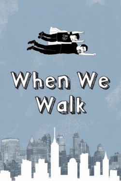 When We Walk When We Walk