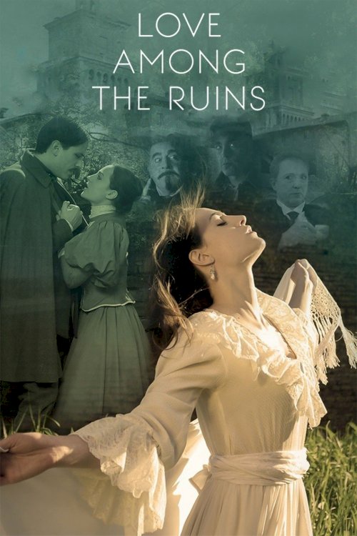 Love Among the Ruins Love Among the Ruins
