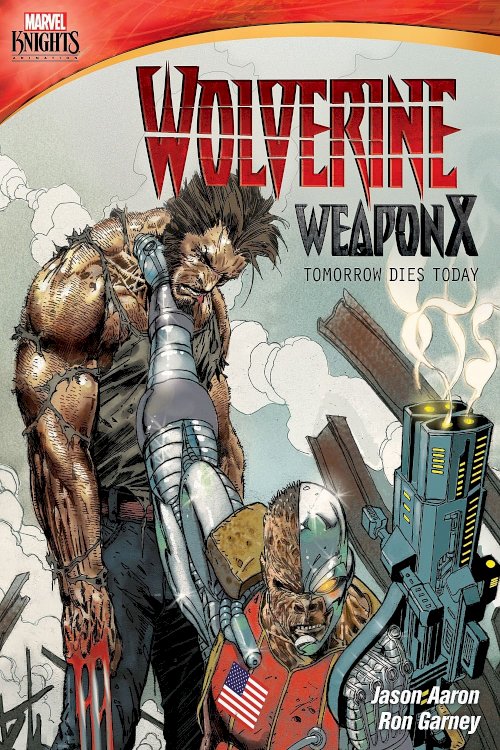 Wolverine Weapon X: Tomorrow Dies Today Wolverine Weapon X: Tomorrow Dies Today
