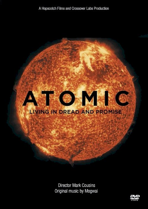 Atomic: Living in Dread and Promise Atomic: Living in Dread and Promise