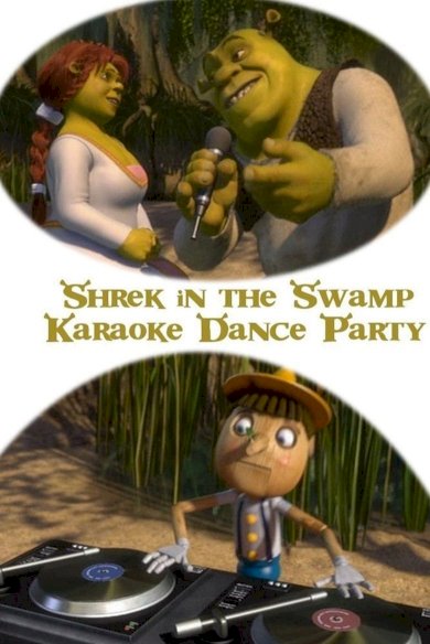 Shrek in the Swamp Karaoke Dance Party Shrek in the Swamp Karaoke Dance Party