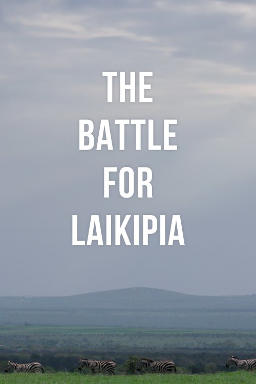 The Battle for Laikipia The Battle for Laikipia
