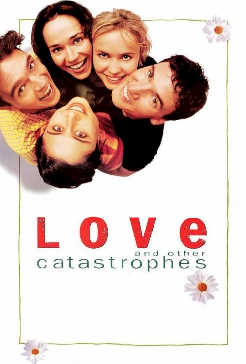 Love and Other Catastrophes Love and Other Catastrophes