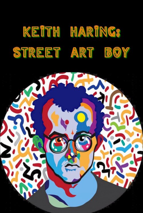 Keith Haring: Street Art Boy Keith Haring: Street Art Boy