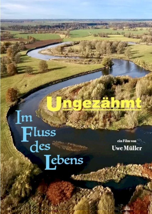 Ungezähmt - Im Fluss des Lebens Ungezähmt - Im Fluss des Lebens