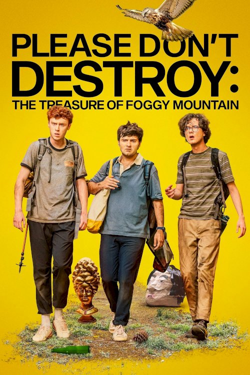 Please Don't Destroy: The Treasure of Foggy Mountain Please Don't Destroy: The Treasure of Foggy Mountain