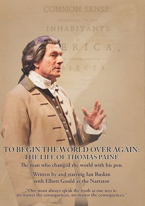To Begin the World Over Again: The Life of Thomas Paine To Begin the World Over Again: The Life of Thomas Paine