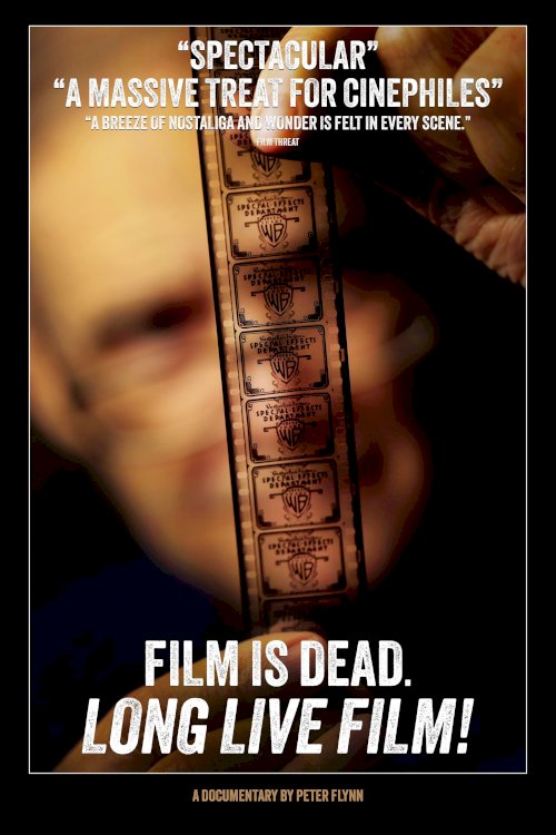 Film is Dead. Long Live Film! Film is Dead. Long Live Film!