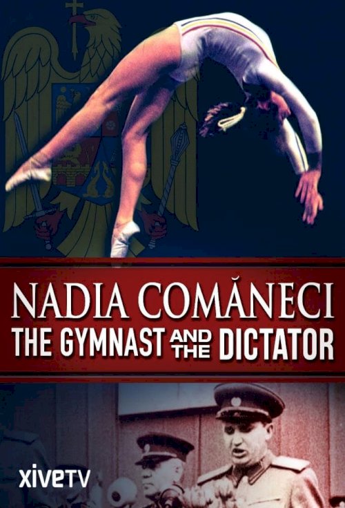 Nadia Comăneci: The Gymnast and the Dictator Nadia Comăneci: The Gymnast and the Dictator