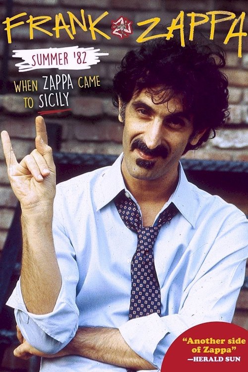 Frank Zappa - Summer '82: When Zappa Came to Sicily Frank Zappa - Summer '82: When Zappa Came to Sicily