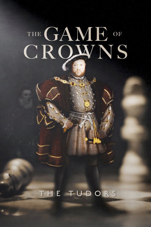 The Game of Crowns: The Tudors