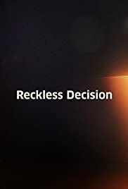 Reckless Decision Reckless Decision