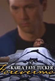 Karla Faye Tucker: Forevermore Karla Faye Tucker: Forevermore