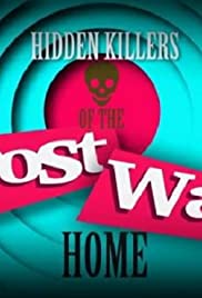 Hidden Killers of the Post-War Home Hidden Killers of the Post-War Home