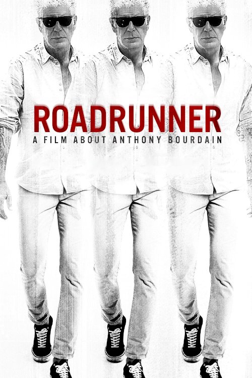 Roadrunner: A Film About Anthony Bourdain Roadrunner: A Film About Anthony Bourdain