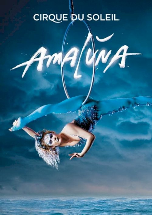 Cirque du Soleil: Amaluna Cirque du Soleil: Amaluna