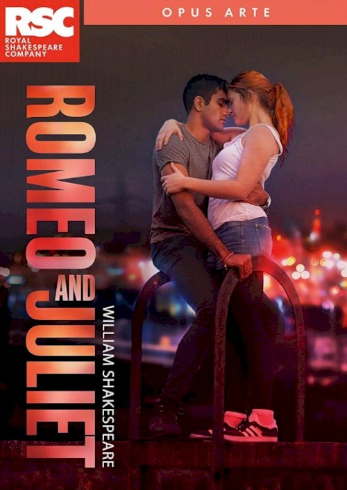 RSC Live: Romeo and Juliet RSC Live: Romeo and Juliet