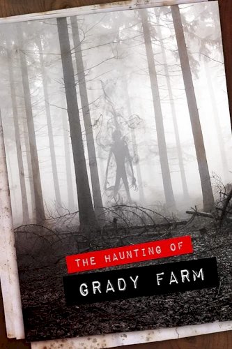 The Haunting of Grady Farm The Haunting of Grady Farm