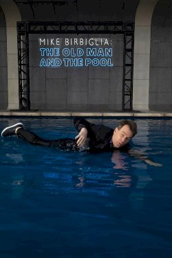 Mike Birbiglia: The Old Man and the Pool Mike Birbiglia: The Old Man and the Pool