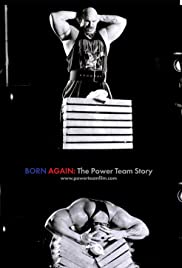 Born Again: The Power Team Story Born Again: The Power Team Story