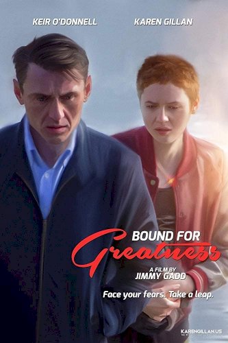 Bound for Greatness Bound for Greatness