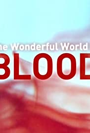 The Wonderful World of Blood with Michael Mosley The Wonderful World of Blood with Michael Mosley